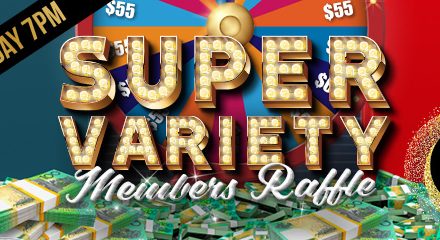 Super Variety Members Raffle at Ainslie