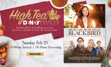 Blackbird – High Tea Screening at Dendy Cinemas